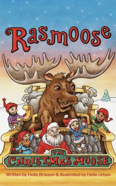 Helle Brisson - Rasmoose the Christmas Moose, E-bok. Tillgänglighet: Lägg i varukorg