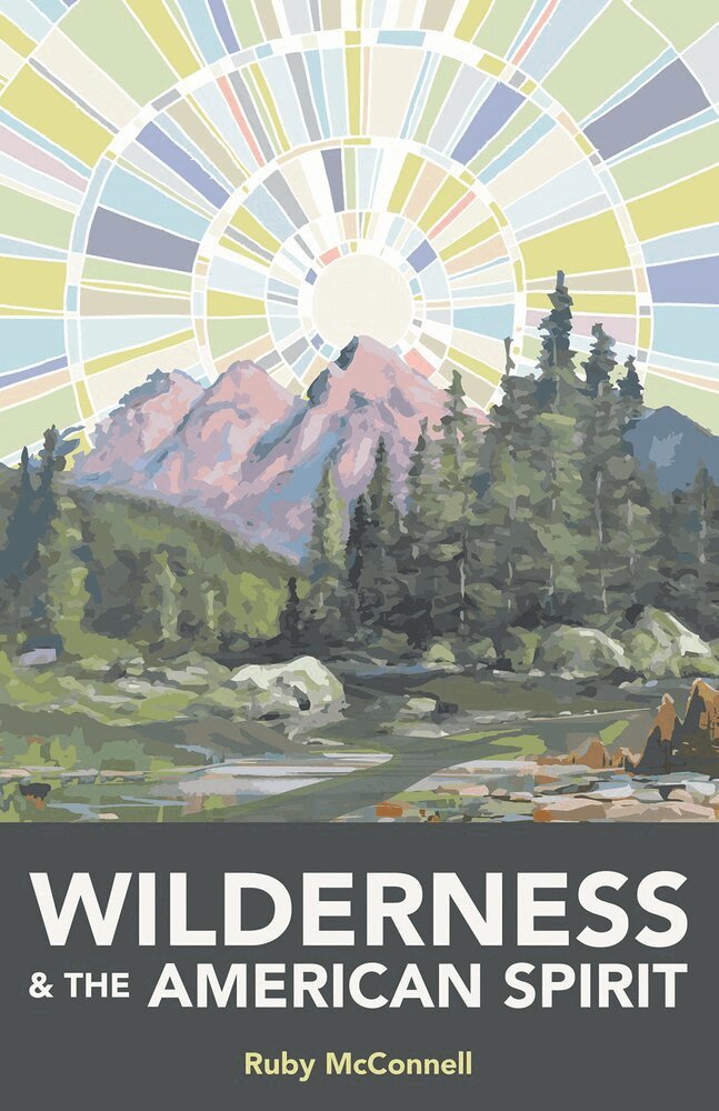Ruby McConnell - Wilderness and the American Spirit, Häftad. Tillgänglighet: Lägg i varukorg
