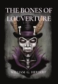 The Bones of Louverture