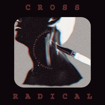Alexandrine Ogundimu - Cross Radical, Häftad