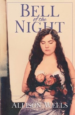 Allison Wells - Bell of the Night, Häftad