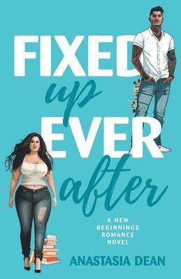 Anastasia Dean - Fixed Up Ever After, Häftad. Tillgänglighet: Lägg i varukorg