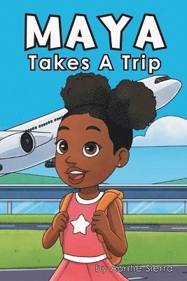 Auntie Sierra - Maya Takes A Trip, Häftad. Tillgänglighet: Lägg i varukorg