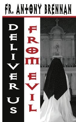 Antony Brennan - Deliver Us From Evil, Häftad