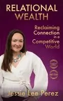 Jessie Lee Perez - Relational Wealth, Häftad. Tillgänglighet: Lägg i varukorg