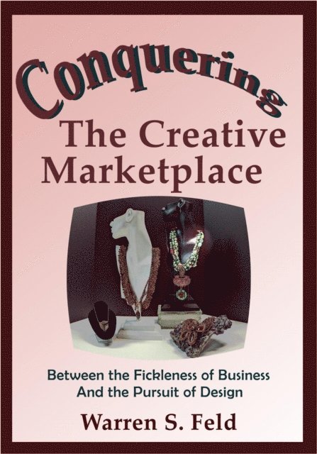 Warren Feld - Conquering  The Creative Marketplace, E-bok