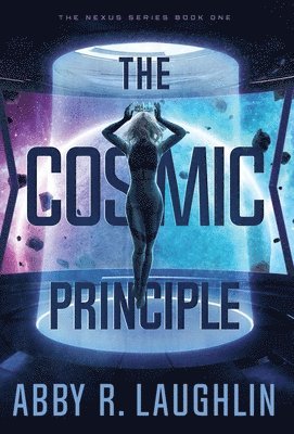 Abby R Laughlin - Cosmic Principle, Inbunden