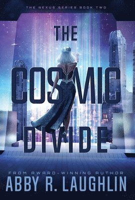 Abby R Laughlin - Cosmic Divide, Inbunden