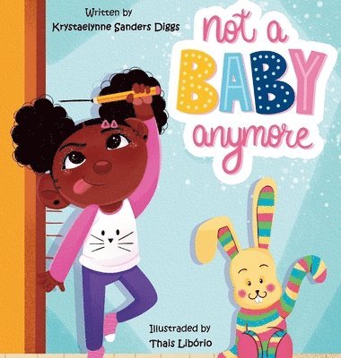 Krystaelynne Sanders Diggs - Not a Baby Anymore (Girl), Häftad