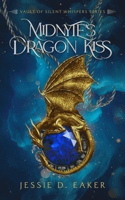 Jessie D Eaker - Midnyte's Dragon Kiss, Inbunden. Tillgänglighet: Lägg i varukorg