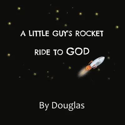 Douglas Gana - Little Guy's Ride to God, Häftad. Tillgänglighet: Lägg i varukorg