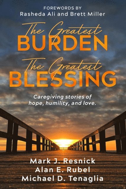 Michael D Tenaglia, Alan E Rubel, Mark Resnick - Greatest Burden The Greatest Blessing, E-bok