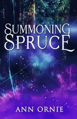 Ann Ornie - Summoning Spruce, Häftad. Tillgänglighet: Lägg i varukorg