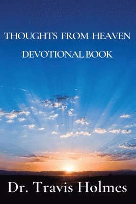 Travis Holmes - Thoughts from Heaven, Häftad. Tillgänglighet: Tillfälligt slut