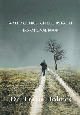 Travis Holmes, All Perspective Inspiration - Walking Through Life by Faith Devotional Book, Inbunden