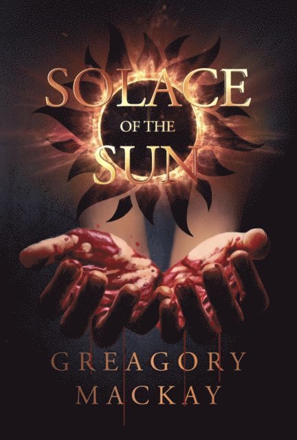 Greagory Mackay - Solace of the Sun, E-bok