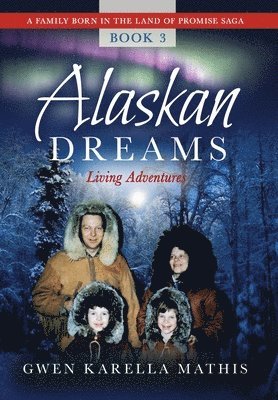Gwen Karella Mathis - Alaskan Dreams, Inbunden. Tillgänglighet: Lägg i varukorg
