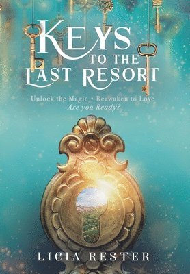 Licia Rester - Keys to the Last Resort, Inbunden