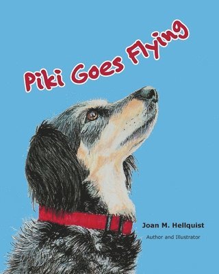 Joan M Hellquist - Piki Goes Flying, Häftad. Tillgänglighet: Lägg i varukorg