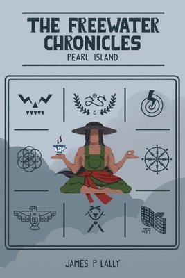 James P Lally - Freewater Chronicles Pearl Island, Häftad