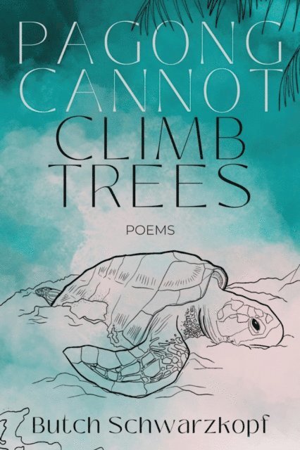 Butch Schwarzkopf - Pagong Cannot Climb Trees, E-bok