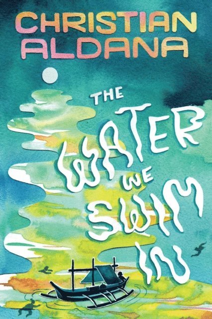 Christian Aldana - Water We Swim In, E-bok