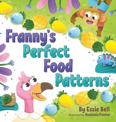 Essie Bell - Franny's Perfect Food Patterns, Inbunden. Tillgänglighet: Lägg i varukorg
