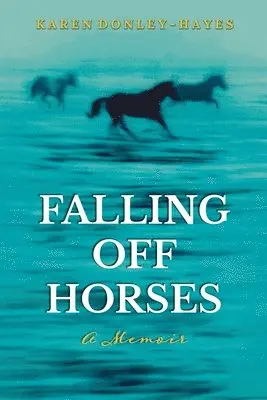 Karen Donley-Hayes - Falling Off Horses, Häftad. Tillgänglighet: Lägg i varukorg