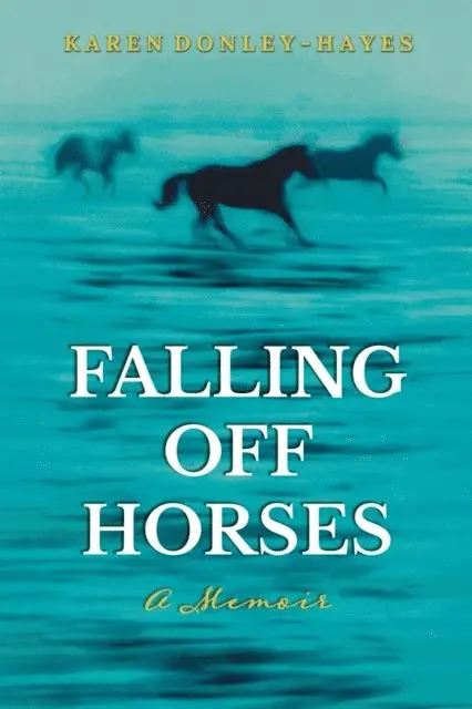 Karen Donley-Hayes - Falling Off Horses, E-bok. Tillgänglighet: Lägg i varukorg