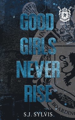 S J Sylvis - Good Girls Never Rise, Häftad