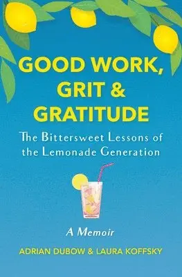 Adrian Dubow, Laura Koffsky - Good Work, Grit & Gratitude, Häftad. Tillgänglighet: Lägg i varukorg