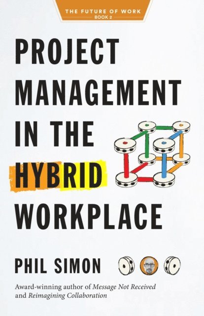 Phil Simon - Project Management in the Hybrid Workplace, E-bok. Tillgänglighet: Lägg i varukorg