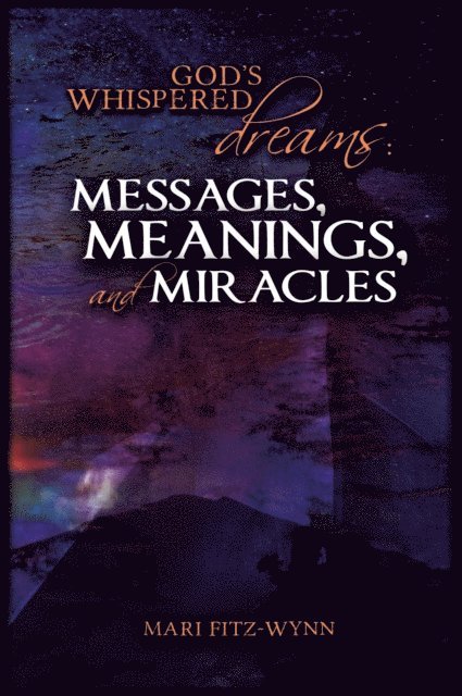 Mari E Fitz-Wynn, Denise Loock - God's Whispered Dreams, E-bok