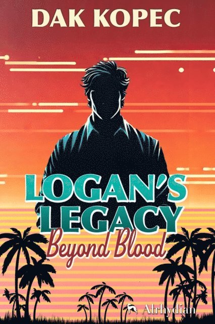 Dak Kopec - Logan's Legacy Beyond Blood, E-bok