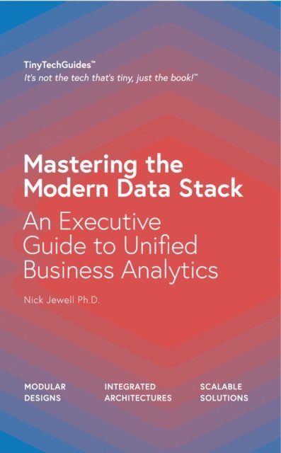 Nick Jewell - Mastering the Modern Data Stack, E-bok