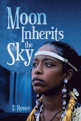 T Renee - Moon Inherits the Sky, Häftad. Tillgänglighet: Lägg i varukorg
