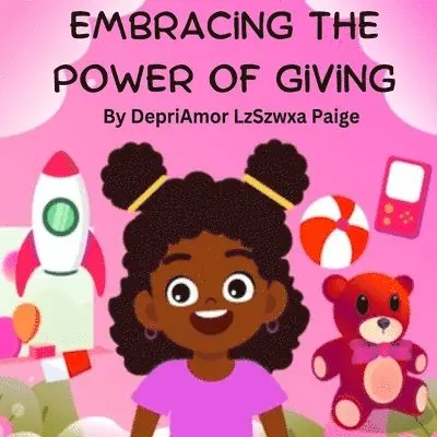 Depriamor Lzszwxa Paige - Embracing the Power of Giving, Häftad. Tillgänglighet: Lägg i varukorg