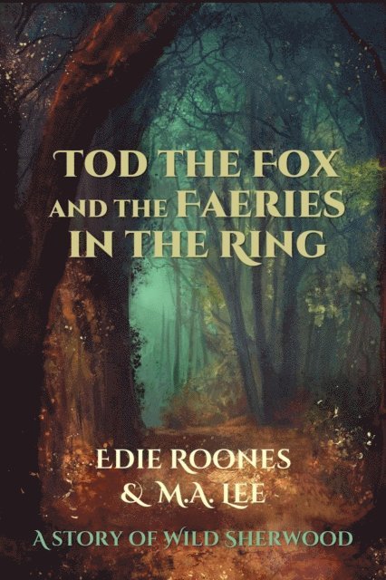 M.A. Lee, Edie Roones - Tod the Fox and the Faeries in the Ring, E-bok