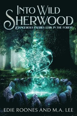 M a Lee, Edie Roones - Into Wild Sherwood, Häftad