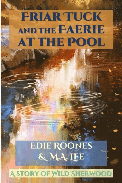 M.A. Lee, Edie Roones - Friar Tuck and the Faerie at the Pool, E-bok