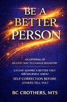 Bc Crothers Mts - Be a Better Person, Häftad