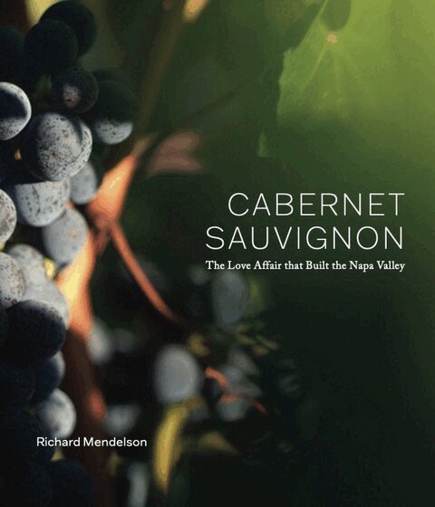 Richard Mendelson - Cabernet Sauvignon, The Love Affair That Built The Napa Valley, Inbunden. Tillgänglighet: Lägg i varukorg