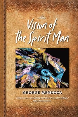George Mendoza - Vision of the Spirit Man, Häftad