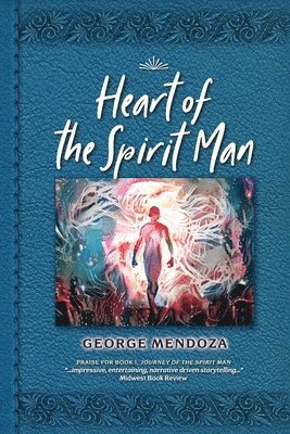 George Mendoza - Heart of the Spirit Man, Häftad