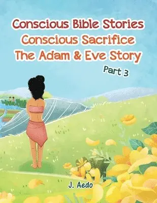 J Aedo - Conscious Bible Stories; Conscious Sacrifice, Häftad. Tillgänglighet: Tillfälligt slut