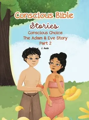 J Aedo - Conscious Bible Stories; Conscious Choice, Inbunden. Tillgänglighet: Tillfälligt slut