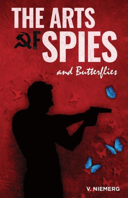 Valerie Niemerg - Arts of Spies and Butterflies, E-bok