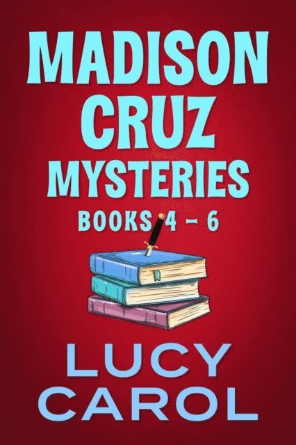 Lucy Carol - Madison Cruz Mysteries, Books 4-6, E-bok