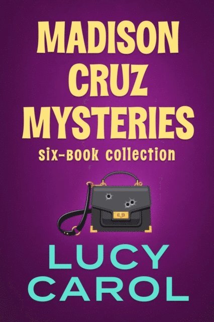 Lucy Carol - Madison Cruz Mysteries, 6 Book Collection, E-bok