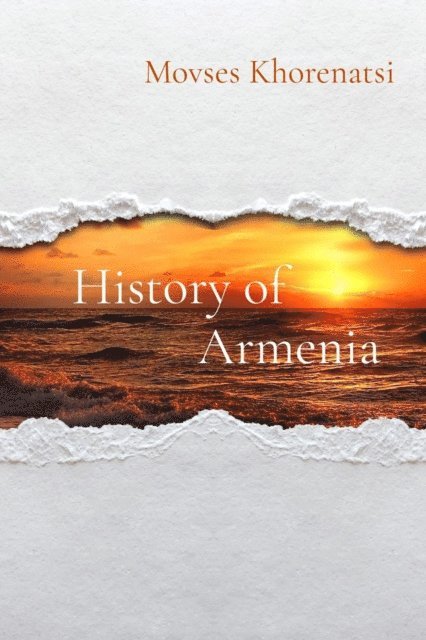 Movses Khorenatsi - History of  Armenia, E-bok